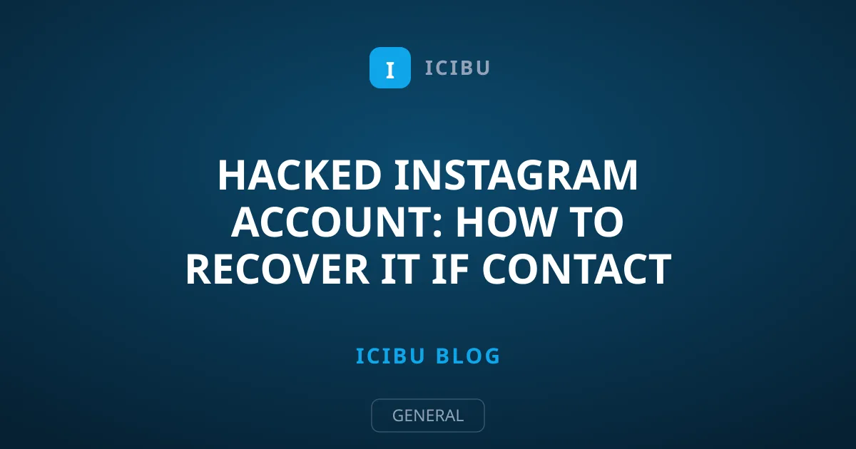 Hacked Instagram Account: How to Recover It If Contact Info Changed